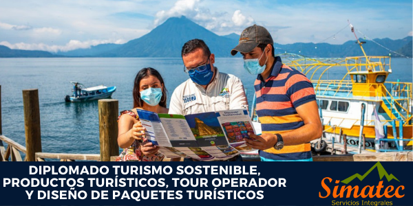 Diplomado Turismo Sostenible, Productos Turísticos, Tour Operador y Diseño de Paquetes Turísticos