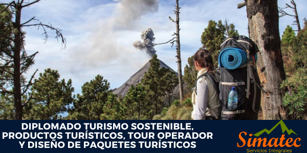 Diplomado Turismo Sostenible, Productos Turísticos, Tour Operador y Diseño de Paquetes Turísticos