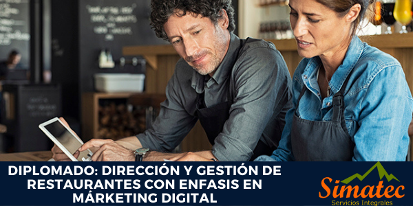 Diplomado Dirección y Gestión de Restaurantes con Enfasis en Márketing Digital - Simatec
