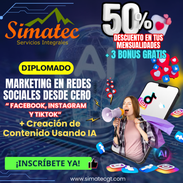 DIPLOMADO MARKETING EN REDES SOCIALES DESDE CERO (Facebook, Instagram y TikTok) + Creación de Contenido con IA